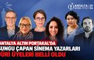Antalya Altın Portakal'da Sungu Çapan sinema yazarları jüri üyeleri belli oldu