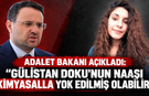 Adalet Bakanı açıkladı: "Gülistan Doku'nun naaşı kimyasalla yok edilmiş olabilir"