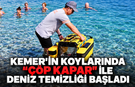 Kemer'in koylarında "çöp kapar" ile deniz temizliği başladı