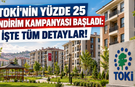 TOKİ'nin yüzde 25 indirim kampanyası başladı: İşte tüm detaylar!