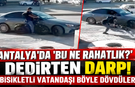 Antalya'da "bu ne rahatlık?" dedirten darp! Bisikletli vatandaşı böyle dövdüler