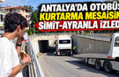 Antalya’da otobüs kurtarma mesaisini simit-ayranla izledi!