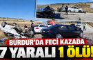 Burdur’da feci kazada 7 yaralı 1 ölü!