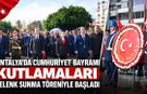 Antalya’da Cumhuriyet Bayramı kutlamaları çelenk sunma töreniyle başladı