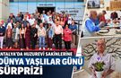 Antalya’da huzurevi sakinlerine Dünya Yaşlılar Günü sürprizi