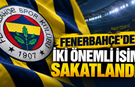 Fenerbahçe'de iki önemli isim sakatlandı!