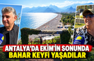 Antalya’da Ekim’in sonunda bahar keyfi yaşadılar