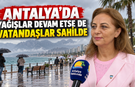 Antalya'da yağışlar devam etse de vatandaşlar sahilde