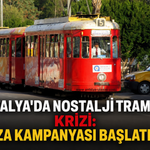 Antalya'da nostalji tramvayı krizi! İmza kampanyası başlatıldı