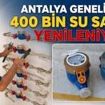 Antalya genelinde 400 bin su sayacı yenileniyor