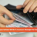 Bu İşi Yapan Haftada 480 Bin TL Kazanıyor: Mesleğini Tek Tek Anlattı!