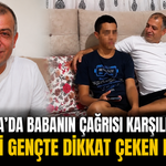 Antalya'da babanın çağrısı karşılık buldu: Otizmli gençte dikkat çeken değişim!