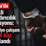 Antalya'da şok operasyon: 2 belediye çalışanı dahil 4 kişi tutuklandı
