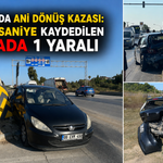 Antalya'da ani dönüş kazası: Saniye saniye kaydedilen kazada 1 yaralı