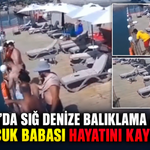 Antalya'da sığ denize balıklama atlayan 3 çocuk babası hayatını kaybetti