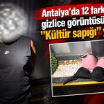 Antalya'da 12 farklı kadının gizlice görüntüsünü çeken "Kültür sapığı" yakalandı!