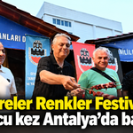 Yöreler Renkler Festivali 10’uncu kez Antalya’da başladı!
