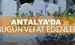Antalya'da bugün vefat edenler -24.07.2025