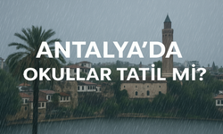 Antalya’da Yarın Okullar Tatil mi? AFAD ve Valilikten Kritik Uyarı!