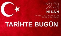 Tarihte bugün ne oldu? 23 Nisan