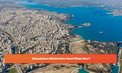 Adanalıların Birbirlerine Nasıl Hitap Eder?