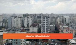 Adana'nın Nüfusu Ne Kadar?