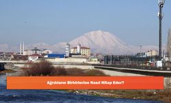 Ağrılıların Birbirlerine Nasıl Hitap Eder?