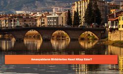 Amasyalıların Birbirlerine Nasıl Hitap Eder?