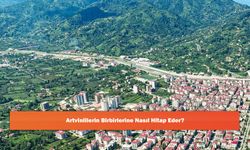 Artvinlilerin Birbirlerine Nasıl Hitap Eder?