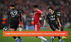 Avrupa Futbolunun Zirvesinde Paris Saint Germain ve Arsenal Karşı Karşıya Geliyor