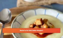 Bartın'ın En Ünlü Tatlısı Hangisi?