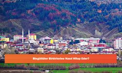 Bingöllüler Birbirlerine Nasıl Hitap Eder?