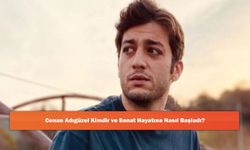Cenan Adıgüzel Kimdir ve Sanat Hayatına Nasıl Başladı?