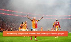 Galatasaray Şampiyonluk Yolunda Kritik Antalyaspor Sınavına Çıkıyor