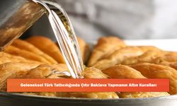 Geleneksel Türk Tatlıcılığında Çıtır Baklava Yapmanın Altın Kuralları