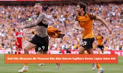 Hull City Muazzam Bir Finansal Güç Elde Ederek İngiltere Devler Ligine Adım Attı