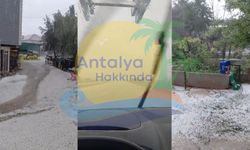 Antalya'da yaz öncesi sürpriz: Mayıs ayında dolu yağdı!