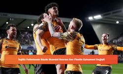 İngiliz Futbolunda Büyük Skandal Sonrası Dev Finalin Eşleşmesi Değişti