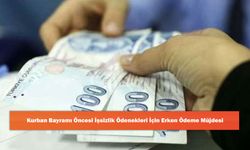 Kurban Bayramı Öncesi İşsizlik Ödenekleri İçin Erken Ödeme Müjdesi