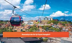 Osmaniye'nin En İyi İlçesi Hangisi?