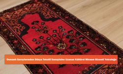 Osmanlı Saraylarından Dünya Tekstil Sanayisine Uzanan Kültürel Mirasın Gizemli Yolculuğu