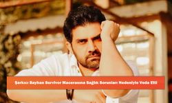Şarkıcı Bayhan Survivor Macerasına Sağlık Sorunları Nedeniyle Veda Etti