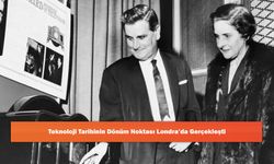 Teknoloji Tarihinin Dönüm Noktası Londra’da Gerçekleşti