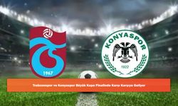 Trabzonspor ve Konyaspor Büyük Kupa Finalinde Karşı Karşıya Geliyor