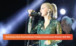Ünlü Sanatçı Niran Ünsal Hakkında Yürütülen Soruşturmanın Detayları Belli Oldu