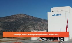 Abalıoğlu Kimin? Abalıoğlu Hangi Ülkenin? Boykot mu?