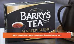 Barry's Tea Kimin? Barry's Tea Hangi Ülkenin? Boykot mu?
