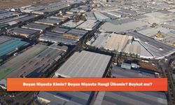 Beşan Nişasta Kimin? Beşan Nişasta Hangi Ülkenin? Boykot mu?