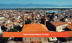 Burdur Hangi Bölgede Yer Alır?
