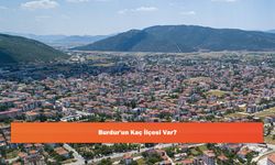 Burdur'un Kaç İlçesi Var?